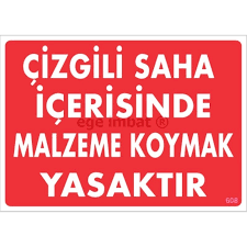 ÇİZGİLİ SAHA İÇERİSİNDE MALZEME KOYMAK YASAKTIR