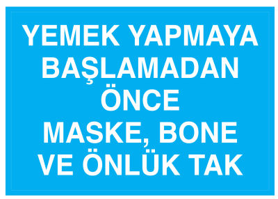 YEMEK YAPMAYA BAŞLAMADAN ÖNCE MASKE BONE VE ÖNLÜK TAK