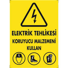 ELEKTRİK TEHLİKESİ KORUYUCU MALZEMENİ KULLAN