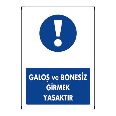 GALOŞ VE BONESİZ GİRMEK YASAKTIR