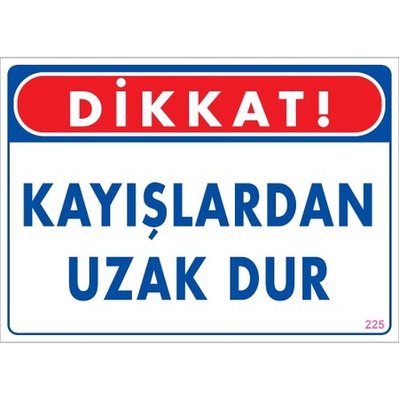 KAYIŞLARDAN UZAK DUR