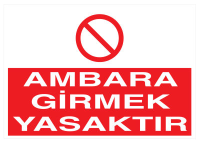 AMBARA GİRMEK YASAKTIR