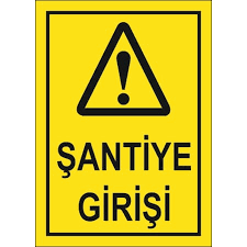 ŞANTİYE GİRİŞİ ÇIKIŞI