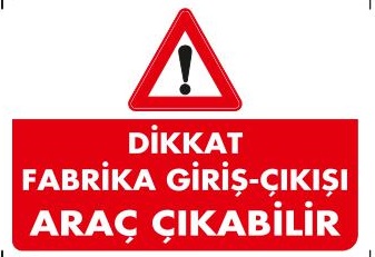 FABRİKA GİRİŞ ÇIKIŞI ARAÇ ÇIKABİLİR