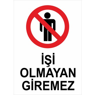 İŞİ OLMAYAN GİREMEZ