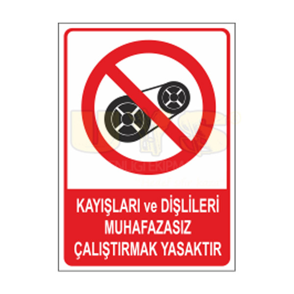 KAYIŞLARI VE DİŞLİLERİ MUHAFAZASIZ ÇALIŞTIRMAK YASAKTIR