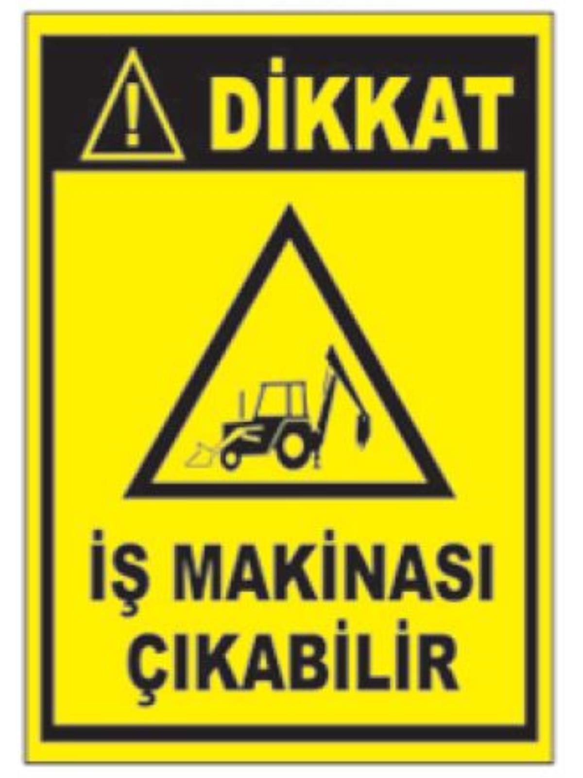 DİKKAT İŞ MAKİNASI ÇIKABİLİR