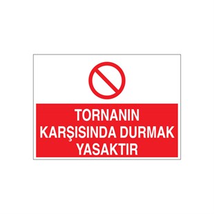 TORNANIN KARŞISINDA DURMAK YASAKTIR