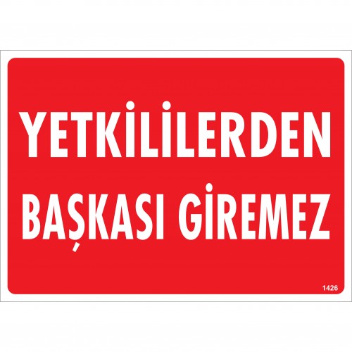 YETKİLİLERDEN BAŞKASI GİREMEZ