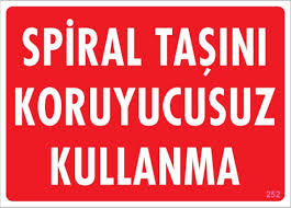 SPRİAL TAŞINI KORUYUCUSUZ  KULLANMA