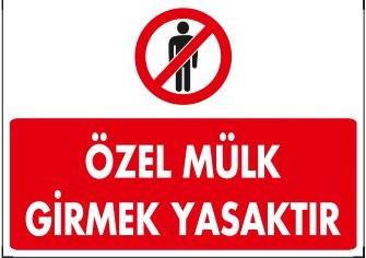 ÖZEL MÜLK GİRMEK YASAKTIR