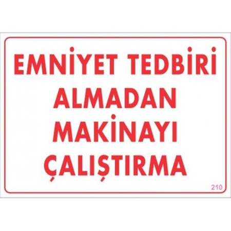 EMNİYET TEDBİRİ ALMADAN MAKİNAYI ÇALIŞTIRMA