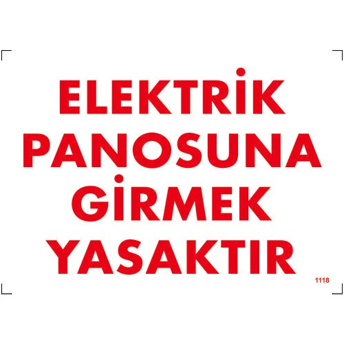 ELEKTRİK PANOSUNA GİRMEK YASAKTIR