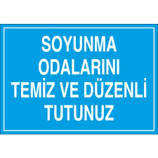 SOYUNMA ODALARINI TEMİZ VE DÜZENLİ TUTUNUZ