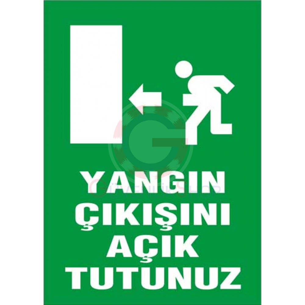 YANGIN ÇIKIŞINI AÇIK TUTUNUZ