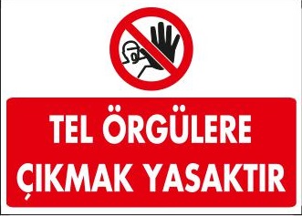 TEL ÖRGÜLERE ÇIKMAK YASAKTIR