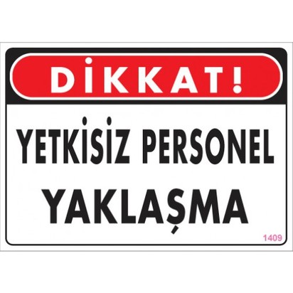 DİKKAT YETKİSİZ PERSONEL YAKLAŞMA