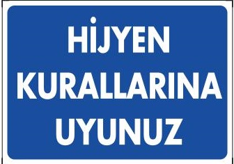 HİJYEN KURALLARINA UYUNUZ