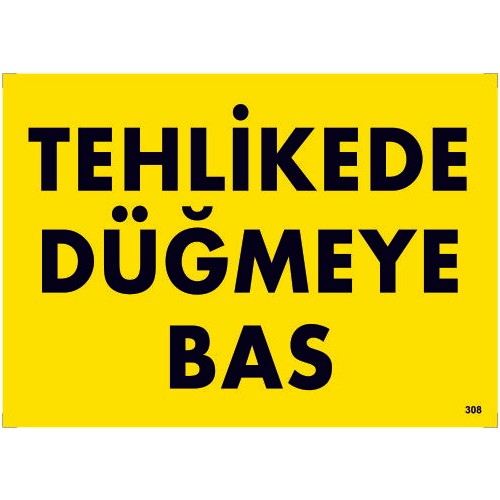 TEHLİKEDE DÜĞMEYE BAS