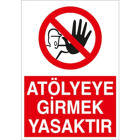 ATÖLYEYE GİRMEK YASAKTIR