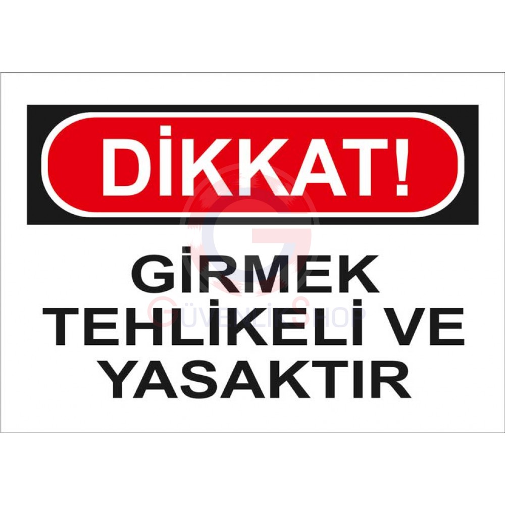 GİRMEK TEHLİKELİDİR