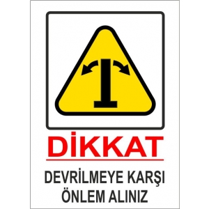 DEVRİLMEYE KARŞI ÖNLEM ALINIZ