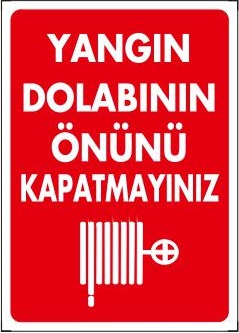 YANGIN DOLABININ ÖNÜNÜ KAPATMAYINIZ